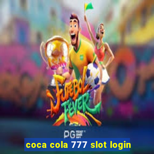 coca cola 777 slot login